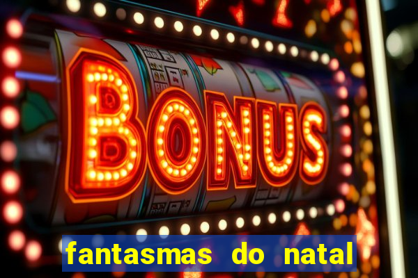 fantasmas do natal passado, presente e futuro fantasma do passado